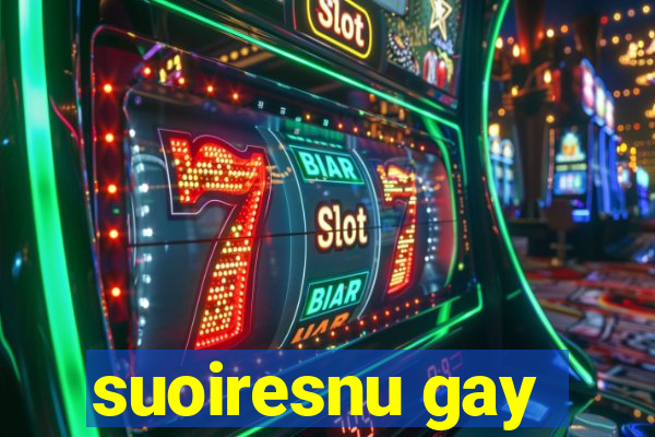 suoiresnu gay